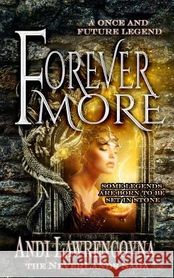 ForeverMore: A Once and Future Legend Lawrencovna, Andi 9781547132904