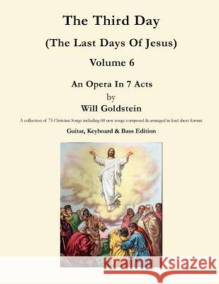 The Third Day: The Last Days Of Jesus Goldstein, Will 9781547135257 Createspace Independent Publishing Platform