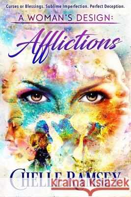 A Woman's Design: Afflictions Chelle Ramsey 9781547137480 Createspace Independent Publishing Platform