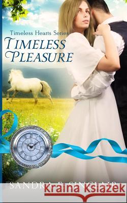 Timeless Pleasure Sandra E. Sinclair 9781547137558 Createspace Independent Publishing Platform