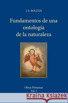 Fundamentos de una Ontologia de la Naturaleza Bolzan, Juan Enrique 9781547137961