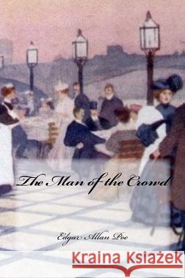 The Man of the Crowd Edgar Allan Poe Yasmira Cedeno 9781547137992 Createspace Independent Publishing Platform