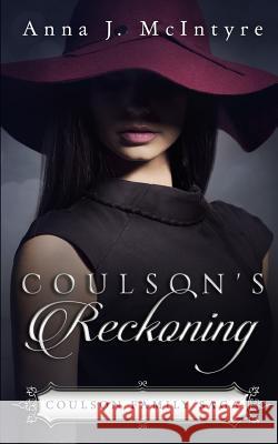 Coulson's Reckoning Anna J. McIntyre Elizabeth Mackey 9781547139606 Createspace Independent Publishing Platform