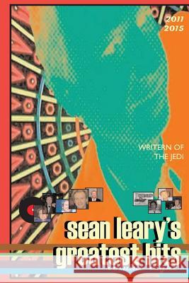 Sean Leary's Greatest Hits, volume eight Leary, Sean 9781547140039 Createspace Independent Publishing Platform