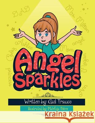 Angel Sparkles Gail Trauco Mahfuja Selim 9781547144662 Createspace Independent Publishing Platform