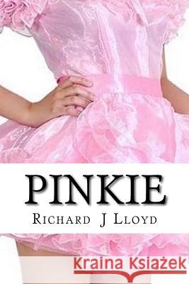 Pinkie MR Richard J. Lloyd 9781547145409 Createspace Independent Publishing Platform