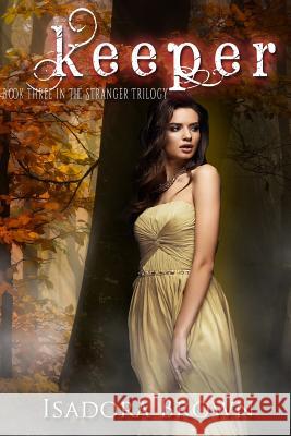 Keeper: Book 3 in The Stranger Trilogy Brown, Isadora 9781547155385