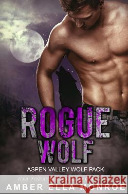 Rogue Wolf Amber Ella Monroe 9781547155392