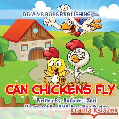 Can Chicken Fly Authoress Zuri 9781547155736