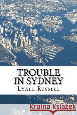 Trouble in Sydney Lyall Russell 9781547155859