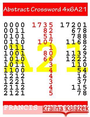 Abstract Crossword 4x6A21 Gurtowski, Francis 9781547163892 Createspace Independent Publishing Platform