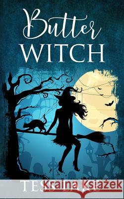 Butter Witch (Torrent Witches Cozy Mysteries #1) Tess Lake 9781547164295