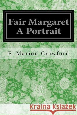 Fair Margaret A Portrait Carpenter, Horace T. 9781547167722 Createspace Independent Publishing Platform