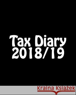 Tax Diary 2018/19 Alex Edwards 9781547168194 Createspace Independent Publishing Platform