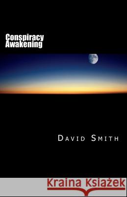 Conspiracy Awakening MR David Smith 9781547168415 