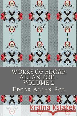 Works of Edgar Allan Poe - Volume 2 Edgar Alla 9781547168859 Createspace Independent Publishing Platform