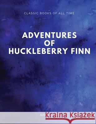 Adventures of Huckleberry Finn Mark Twain 9781547171255 Createspace Independent Publishing Platform