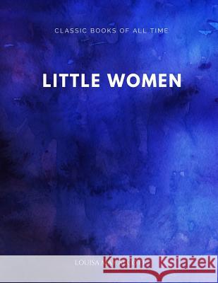 Little Women Louisa May Alcott 9781547171781