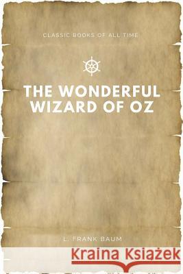 The Wonderful Wizard of Oz L. Frank Baum 9781547172221 Createspace Independent Publishing Platform