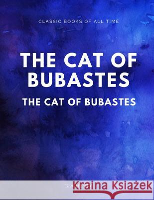 The Cat of Bubastes A Tale of Ancient Egypt Henty, G. a. 9781547173655 Createspace Independent Publishing Platform