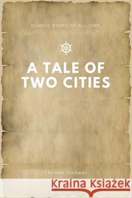 A Tale of Two Cities Charles Dickens 9781547173860 Createspace Independent Publishing Platform