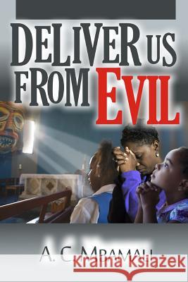 Deliver Us From Evil Mbamali, Ac 9781547174034 Createspace Independent Publishing Platform