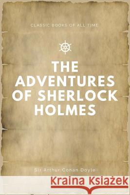 The Adventures of Sherlock Holmes Sir Arthur Conan Doyle 9781547174119 Createspace Independent Publishing Platform