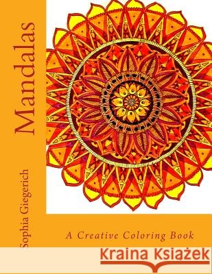 Mandalas: A Creative Coloring Book Sophia Giegerich 9781547174232
