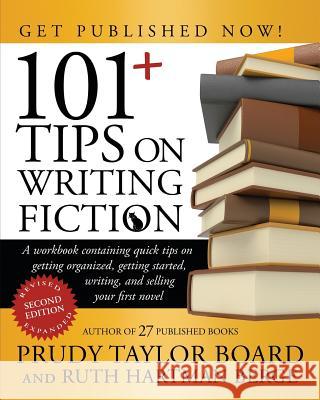 101+ Tips on Writing Fiction Prudy Taylor Board Ruth Hartman Berge 9781547174638