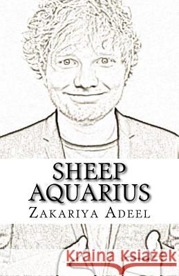 Sheep Aquarius: The Combined Astrology Series Zakariya Adeel 9781547175253