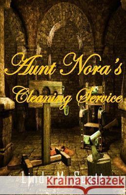 Aunt Nora's Cleaning Service Linda M. Scott 9781547175420 Createspace Independent Publishing Platform