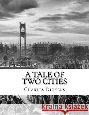 A Tale of Two Cities Charles Dickens 9781547175635