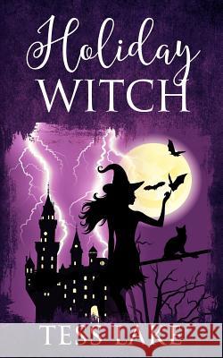 Holiday Witch (Torrent Witches Cozy Mysteries #5) Tess Lake 9781547178858