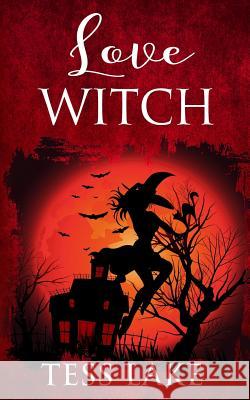 Love Witch (Torrent Witches Cozy Mysteries #7) Tess Lake 9781547178933