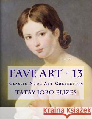 Fave Art - 13 Tatay Jobo Elize 9781547179671 Createspace Independent Publishing Platform