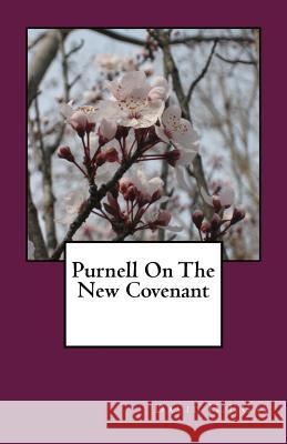 Purnell On The New Covenant Gay, David H. J. 9781547180738 Createspace Independent Publishing Platform