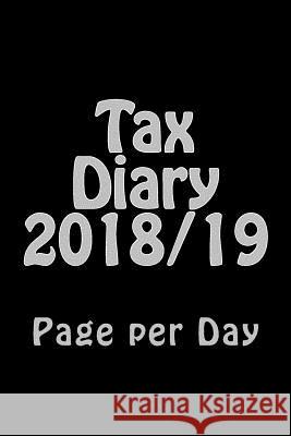 Tax Diary 2018/19: Page Per Day David Millbeach 9781547184644 Createspace Independent Publishing Platform