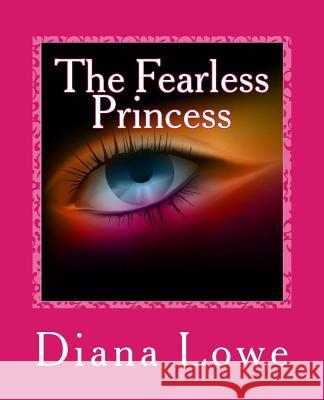 The Fearless Princess Diana Lowe Shantina Walker 9781547184934