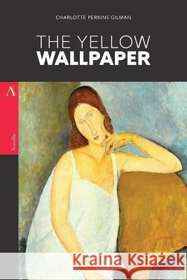The Yellow Wallpaper Charlotte Perkin 9781547185542 Createspace Independent Publishing Platform