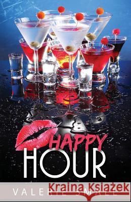 Happy Hour Valerie Small 9781547189359 Createspace Independent Publishing Platform