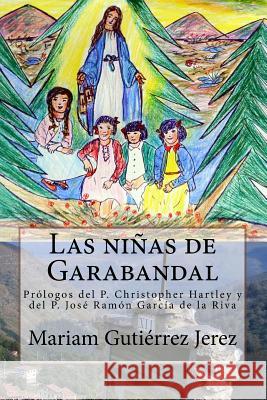 Las niñas de Garabandal Gutierrez Jerez, Mariam 9781547193745 Createspace Independent Publishing Platform