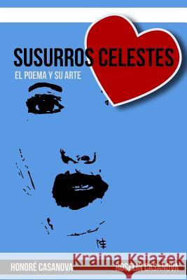 Susurros Celestes: El Poema y su Arte Casanova, Honoré 9781547194377 Createspace Independent Publishing Platform