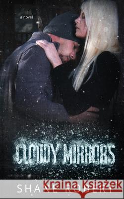 Cloudy Mirrors Shane Robert 9781547194896