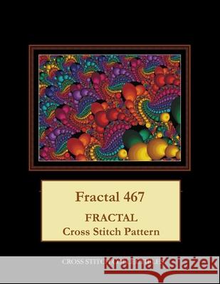 Fractal 467: Fractal cross stitch pattern George, Kathleen 9781547194957 Createspace Independent Publishing Platform