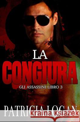 La Congiura Patricia Logan 9781547196067 Createspace Independent Publishing Platform