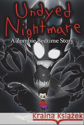 Undyed Nightmare: A Zombie Bedtime Story Steven Morales Isaac Gorrell Zach Raw 9781547197422