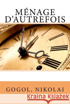 Ménage d'autrefois Mongault, Henri 9781547198313 Createspace Independent Publishing Platform