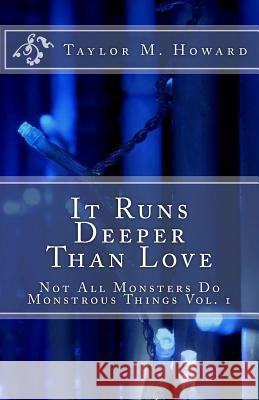 It Runs Deeper Than Love Taylor M. Howard Daniel J. Meyer 9781547201730