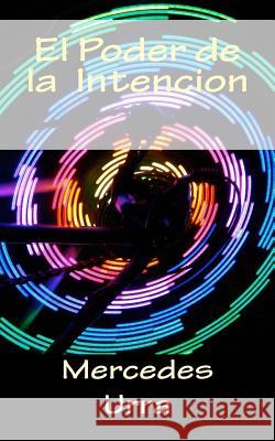 El poder de la intencion Urra, Mercedes 9781547203840 Createspace Independent Publishing Platform