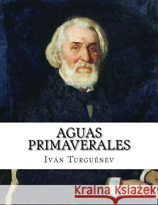 Aguas primaverales Turguenev, Ivan 9781547204069 Createspace Independent Publishing Platform